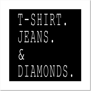 T-shirt jeans and diamonds Posters and Art